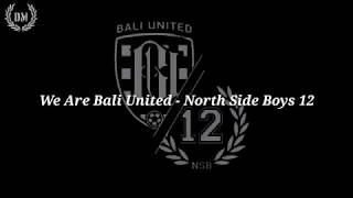 We are Bali United - North Side Boys 12 (lirik)