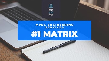 #1 Matrix | Engineering Mathematics | MPSC Maharashtra Combined Engineering Services | Prelims
