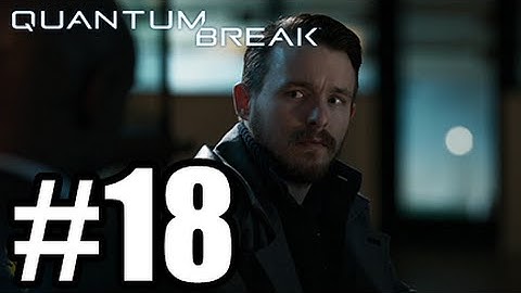 OH LAWD LIAM!  - Quantum Break Xbox One #18