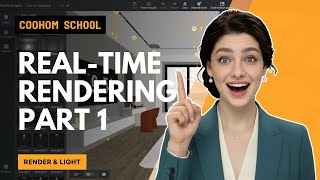 How to Use Real-time Rendering Tool -- Part 1 | Coohom