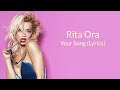 Rita Ora - Your Song s | New Song June 10, 2017 Rita Ora - Your Song s | New Song June 10, 2017