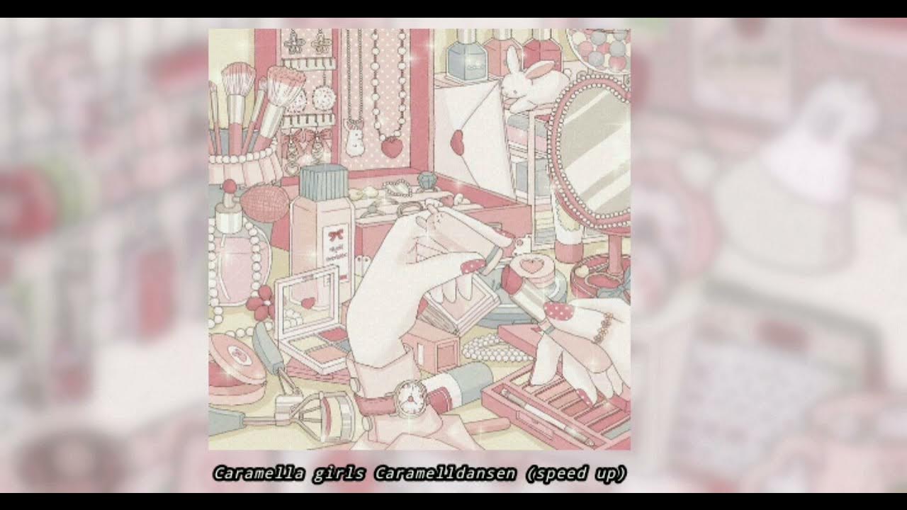 CARAMELLA GİRLS CARAMELLDANSEN (Speed up) YouTube