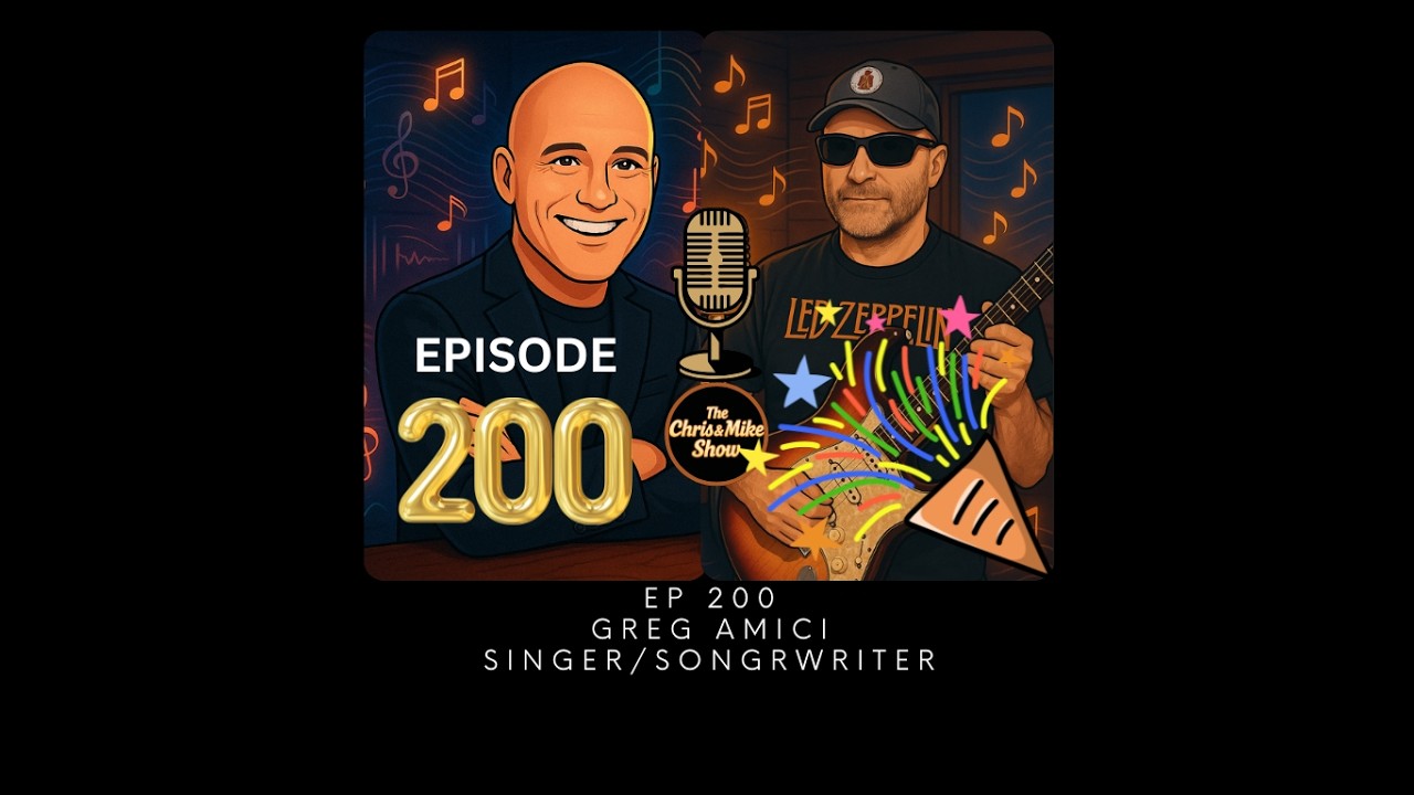 EP. 200 -  Greg Amici on Authenticity, Addiction, and the Soul of Songwriting. #chrisandmikeshow