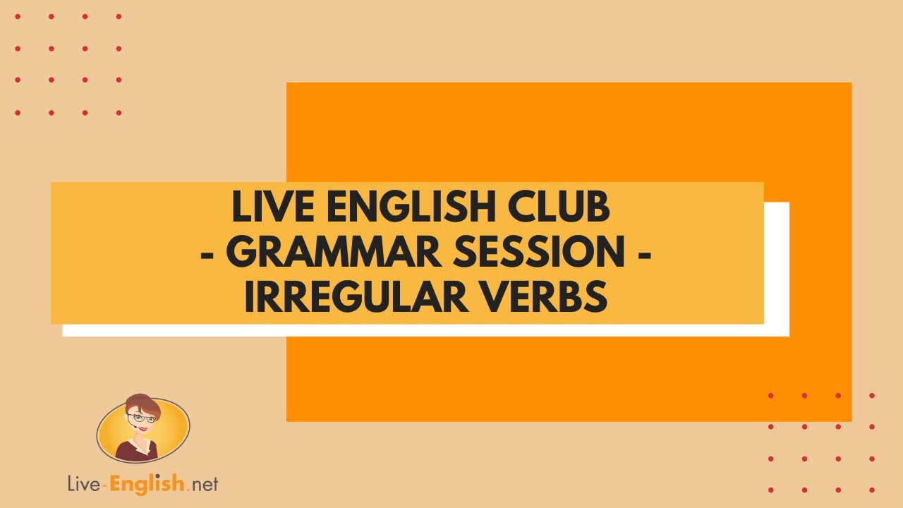 Live English Club Grammar Session Irregular Verbs YouTube