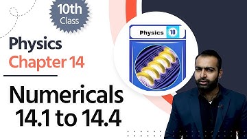 Physics Class 10 Chapter 5 - Class 10 Physics Chapter 14 - 10th Physics Ch 14 Numerical 14.1 to 14.4