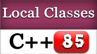 Local Classes in C++ | Cpp Video Tutorial
