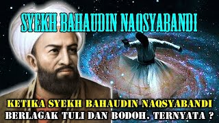 Simak Sampai Akhir  Kisah Syekh Bahaudin Naqsyabandi Bersahabat Dengan Guru-Guru Yang Sudah Wafat