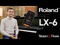 Roland lx6 2024  test complet  avis 