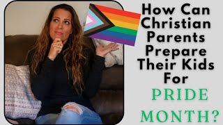 How Can Christian Parents Prepare Their Kids For PRIDE Month? Here's How We Guide Our 5 Kids ✝️