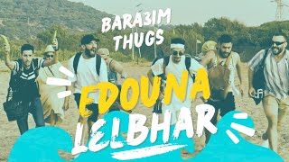 Bara3im Thugs - Edouna lel Bhar أدونا للبحر Prod By Chawki Khelwiest ( قنبلة الصيف ?)