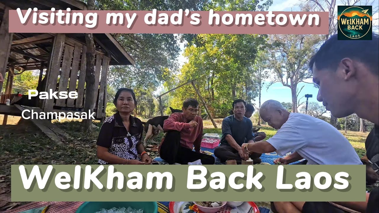 Visiting my dad’s hometown near Champasak, Laos 