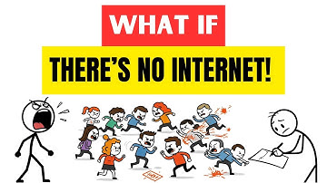 A World without Internet! What Would You Do?