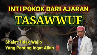 inti pokok dari ajaran Tasawuf ‼️|| Shalat tidak wajib ⁉️|| Begini penjelasan Kh Idrus Ramli