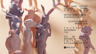 NYU Game Center Lecture Series Presents Bryna Dabby Smith & Manveer Heir of Brass Lion