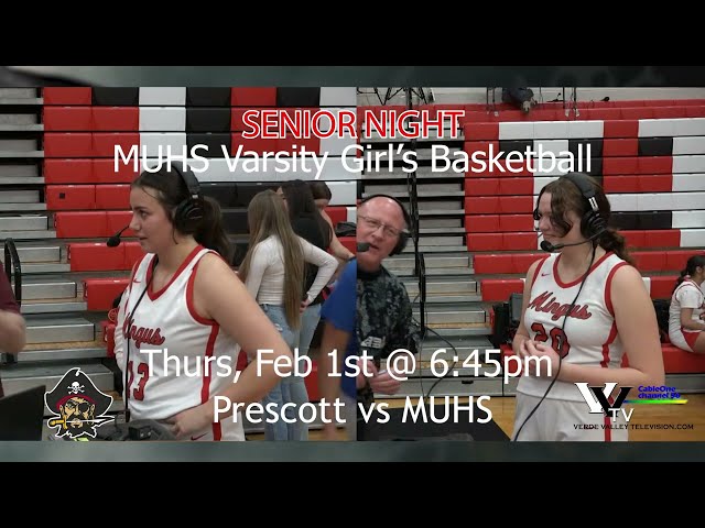 SENIOR NIGHT: MUHS Varsity Girl's Basketball vs Prescott