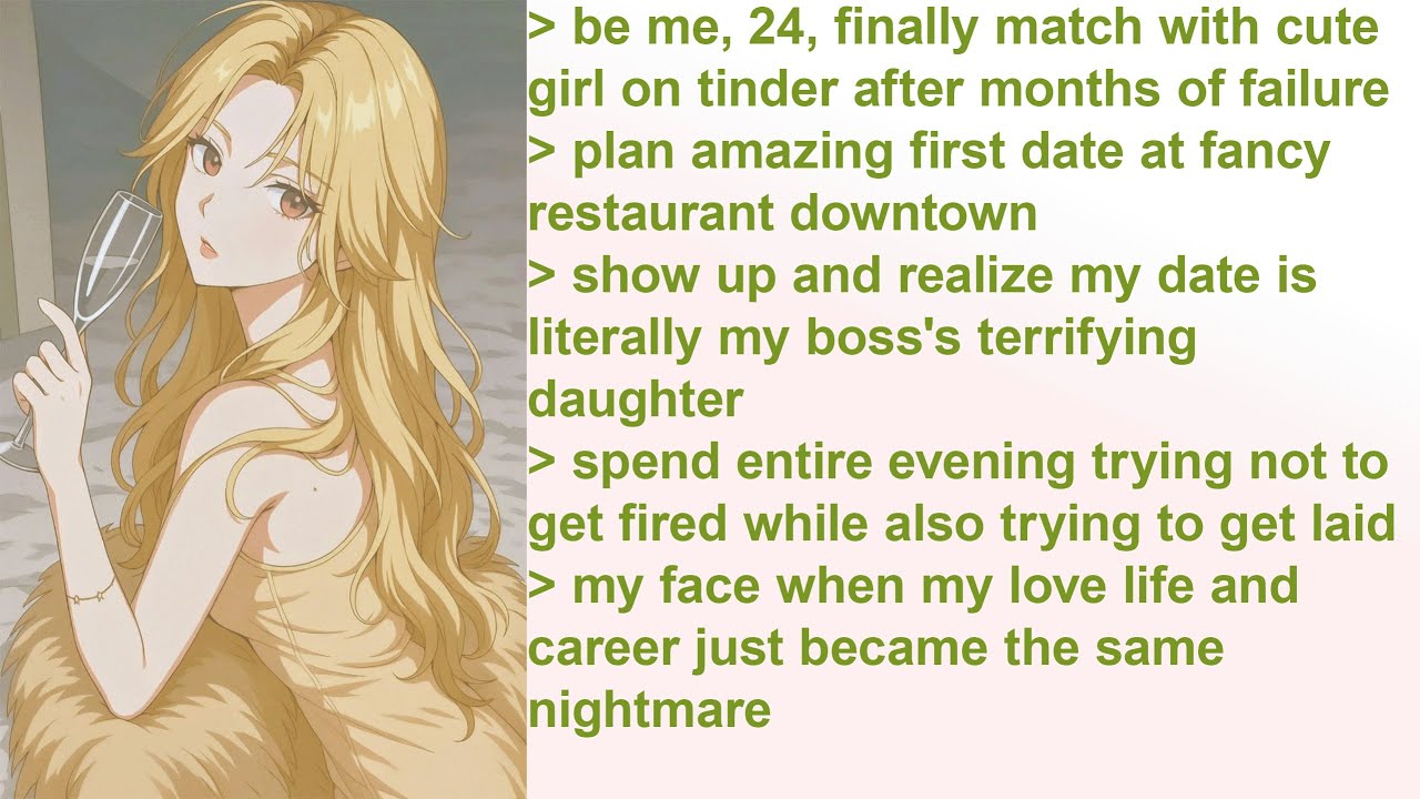My Tinder Date Turned Out to Be My Boss's Daughter | 4Chan Greentext Stories