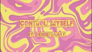 Desire - Control Myself [Official Music] || Mixtape Album - 'Control Myself vol. 1'