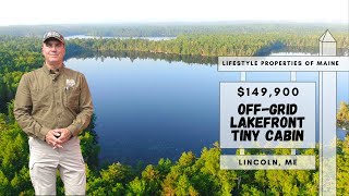 Off-Grid Lakefront Tiny Cabin | Maine Real Estate SOLD