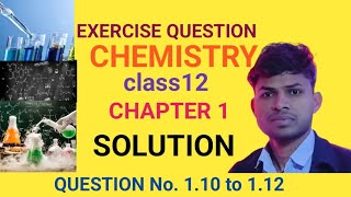 Class 12 chemistry chapter 1 exercise question 