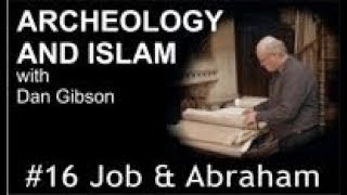 Archaeology and Islam 16: Abraham and Job