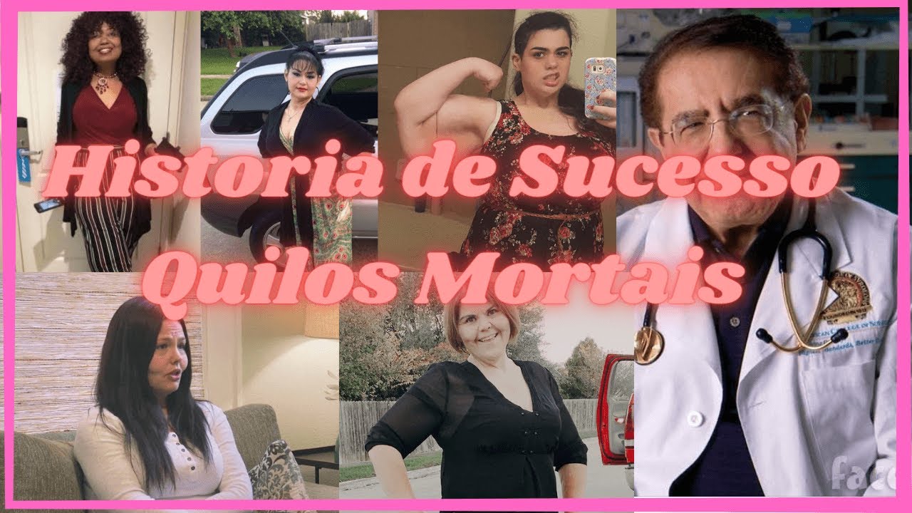 Quilos Mortais Antes e Depois 2021 Historias de Sucesso YouTube