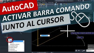 Activar Barra de Comandos junto al Cursor mouse AutoCAD. Mostrar Distancias Ángulos mientras Dibuja