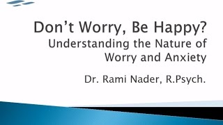 Generalized Anxiety Disorder Explained: Understanding the Nature of Worry & Anxiety | Dr. Rami Nader