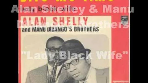 Alan Shelley & Manu Dibango's Brothers - Lady Blac...