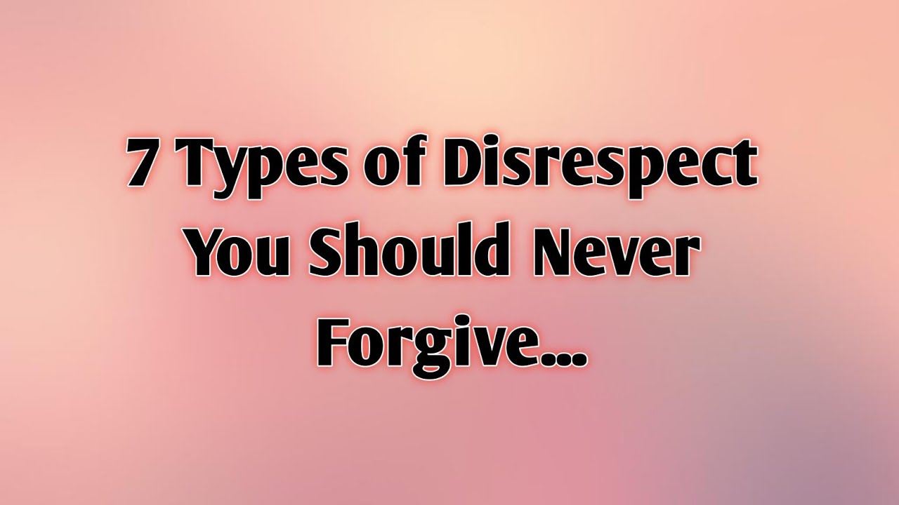 7 Types of Disrespect You Should Never Forgive 😔🧠 | Protect Your Peace & Self-Worth