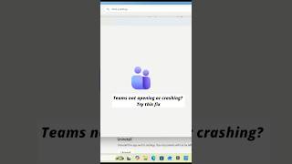 How to Fix Teams Crashing or Not Opening