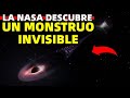 LA NASA DESCUBRE UN MOSNTRUO INVISIBLE!!!