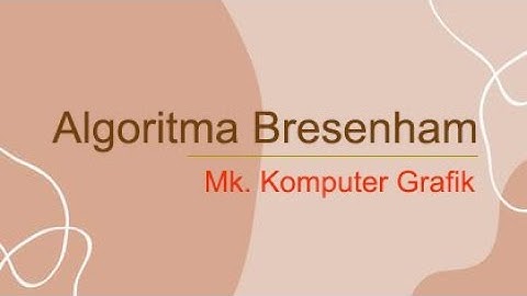 ALGORITMA BRESENHAM - Algoritma Garis