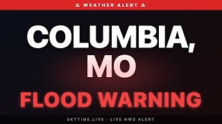 🔴 Flood Warning — Columbia, MO | Weather Alert