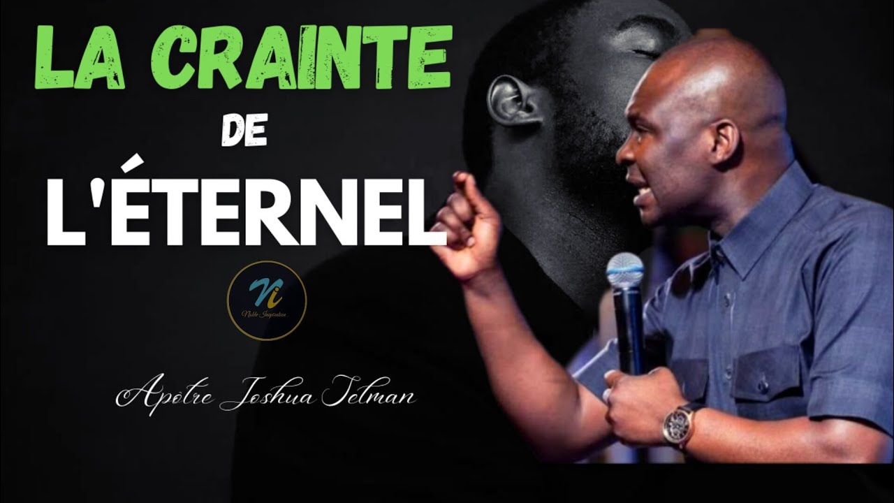 La crainte de l'Éternel| Apôtre Joshua Selman en Français| Noble Inspiration