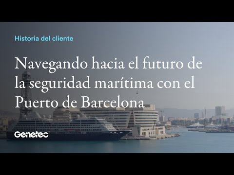 Navegando hacia el futuro de la seguridad marítima con el Puerto de Barcelona
