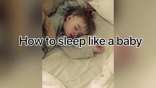 How to sleep like a baby