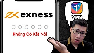 Sửa Lỗi Exness Không Có Kết Nối (Trên Điện Thoại)