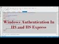 How To Implement Windows Authentication In IIS and IIS Express