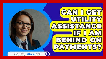 Can I Get Utility Assistance If I Am Behind On Payments? - CountyOffice.org