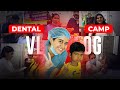 "Dental Camp Vlog 🦷 | Ek Din Doctor Ki Zindagi | Free Checkup & Smiles 😷✨
