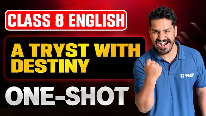 Class 8 English | Chapter 11 | A Tryst with Destiny | Full Chapter | Exam Winner