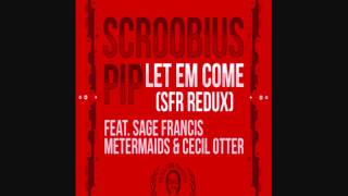 Scroobius Pip - Let Em Come [Remix] (feat Sage Francis, Metermaids &amp; Cecil Otter)