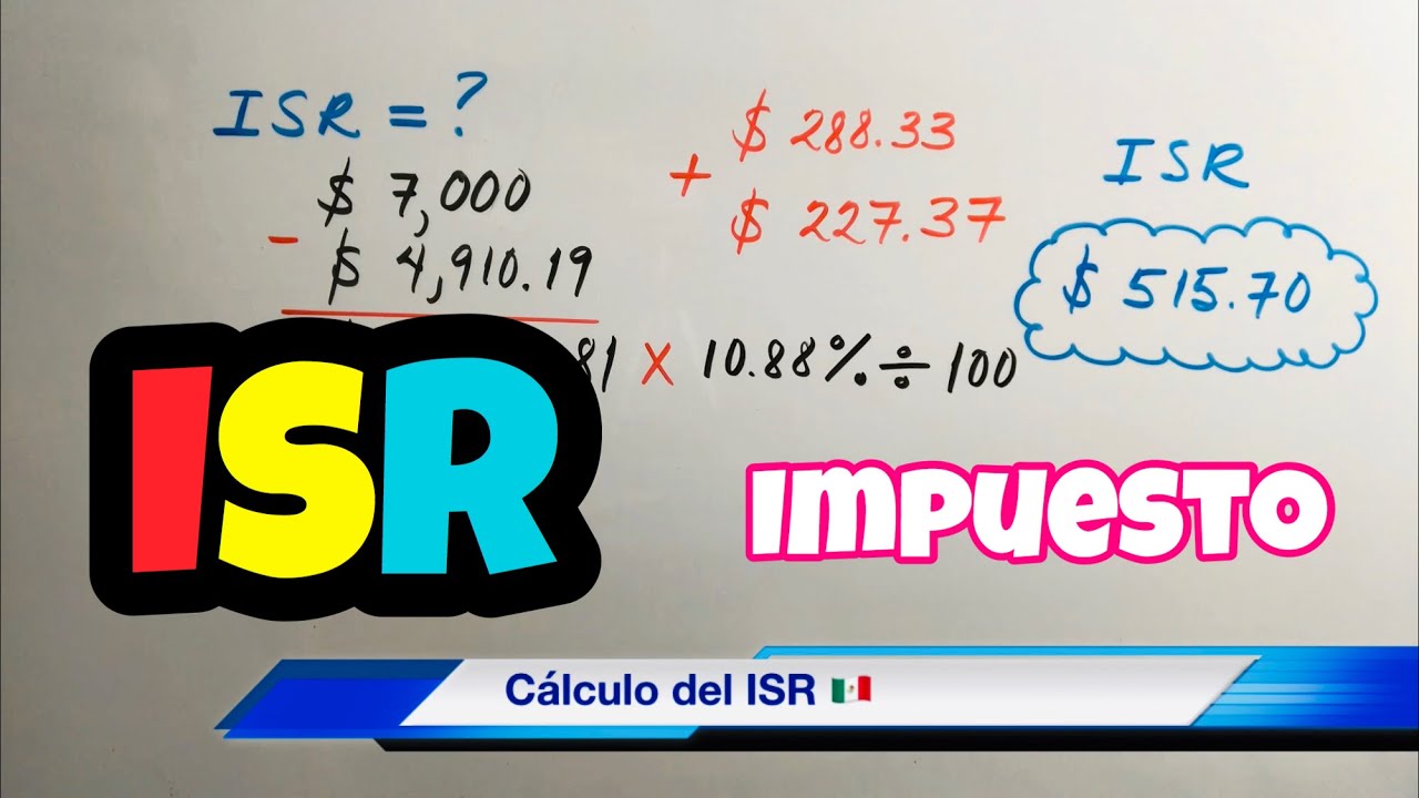 Cómo Calcular El Isr Y Qué Es El Isr Ejemplo FÁcil Y RÁpido Youtube