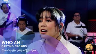 Who am I- Casting Crowns covered by Aila Santos and R2K Band