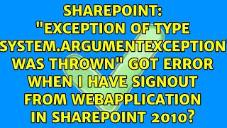 "Exception of type 'System.ArgumentException' was thrown" got error when i have signout from...