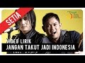 SETIA -  JANGAN TAKUT JADI INDONESIA | Video Lirik
