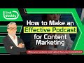 How to Make an Effective Podcast for Content Marketing
