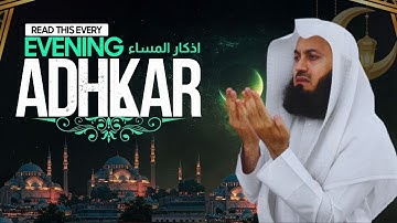 Evening Adhkar Remembrance Read along with Mufti Menk