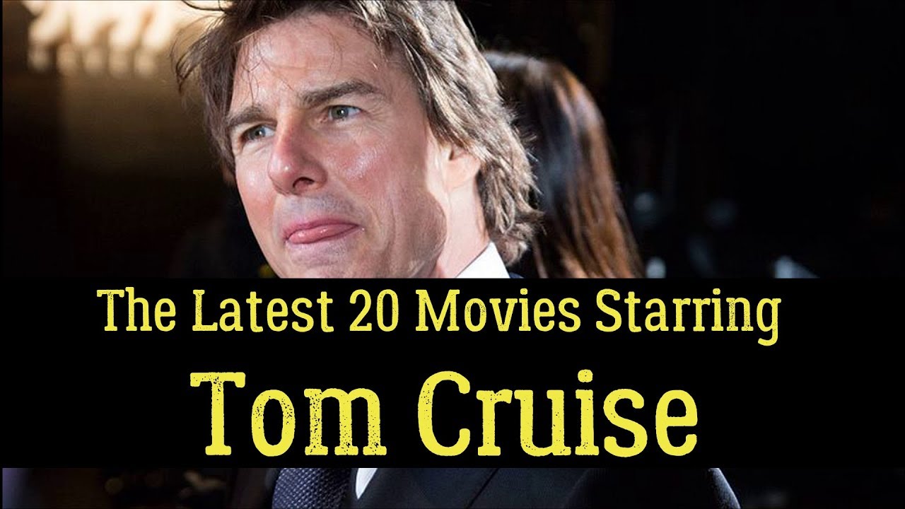 tom cruise latest movies list
