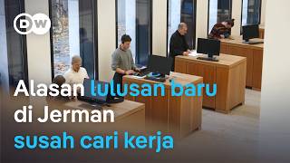 Sama dengan di Indonesia, lulusan muda di Jerman juga sulit cari kerja! Kenapa? | DW Business